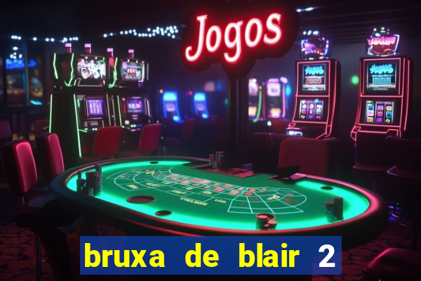 bruxa de blair 2 filme completo dublado